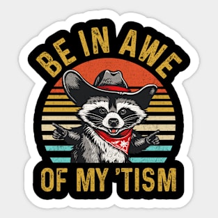 Vintage Be in awe of my 'tism Sticker